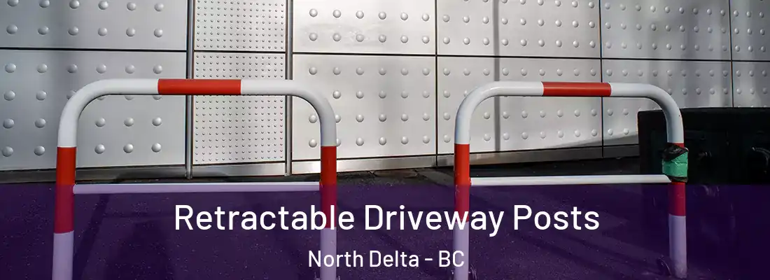  Retractable Driveway Posts North Delta - BC
