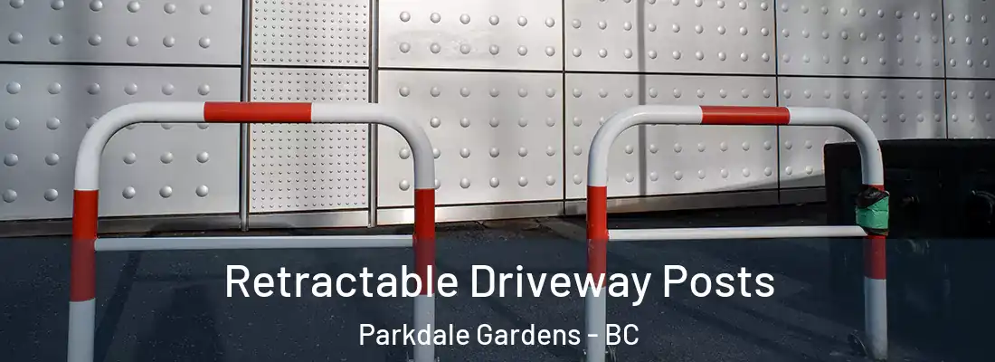  Retractable Driveway Posts Parkdale Gardens - BC
