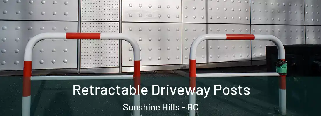  Retractable Driveway Posts Sunshine Hills - BC