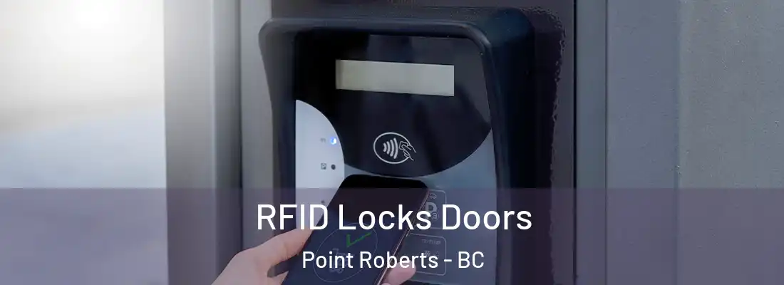  RFID Locks Doors Point Roberts - BC