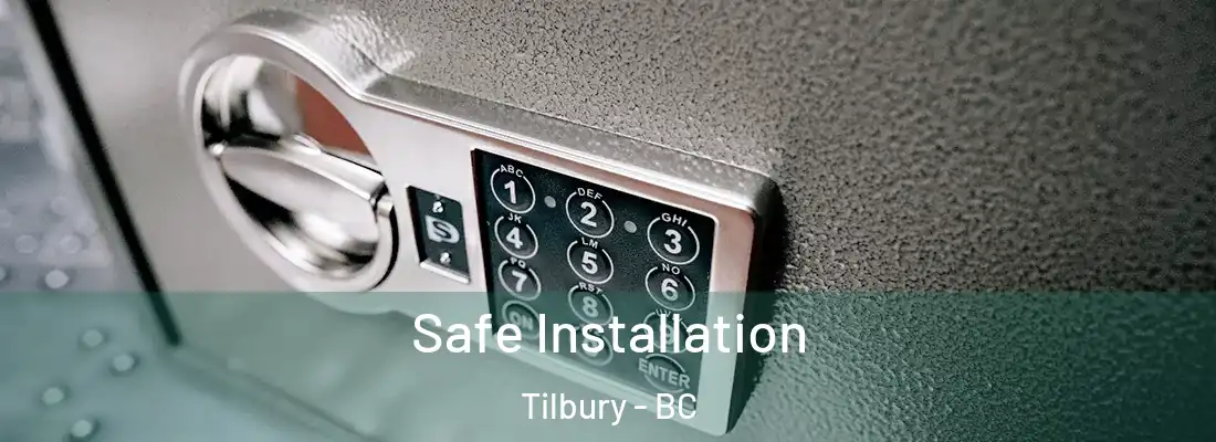  Safe Installation Tilbury - BC