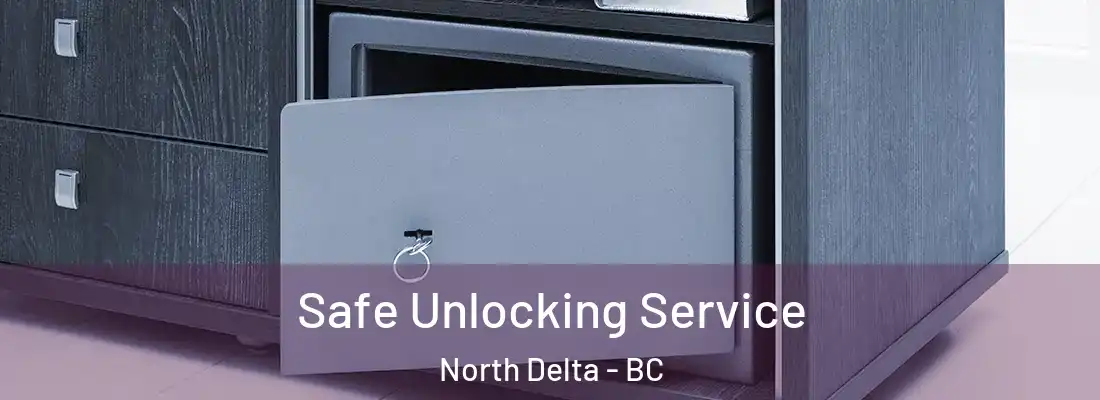  Safe Unlocking Service North Delta - BC