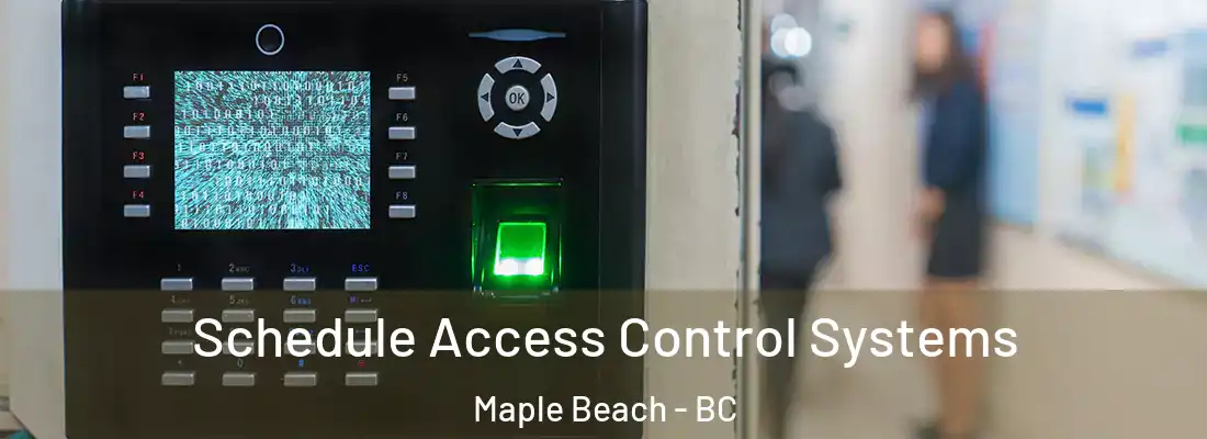 Schedule Access Control Systems Maple Beach - BC