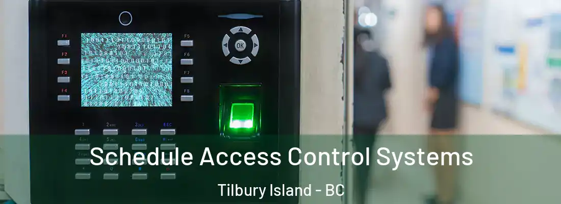  Schedule Access Control Systems Tilbury Island - BC