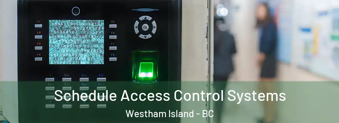  Schedule Access Control Systems Westham Island - BC
