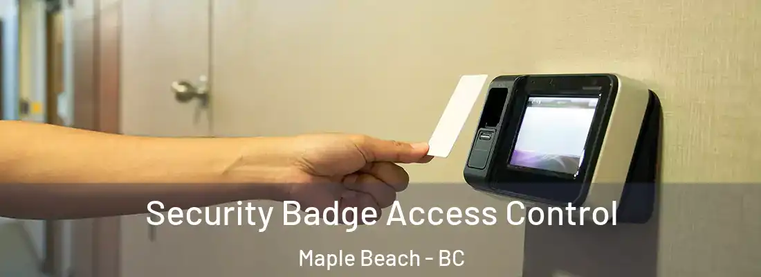 Security Badge Access Control Maple Beach - BC
