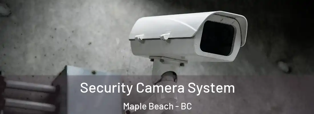  Security Camera System Maple Beach - BC