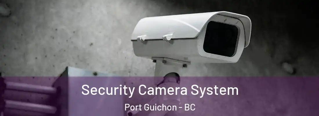  Security Camera System Port Guichon - BC