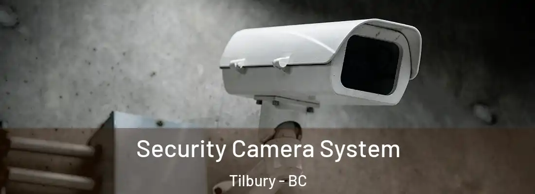  Security Camera System Tilbury - BC