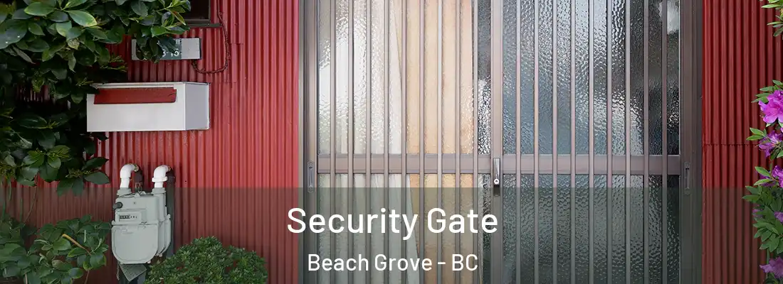  Security Gate Beach Grove - BC