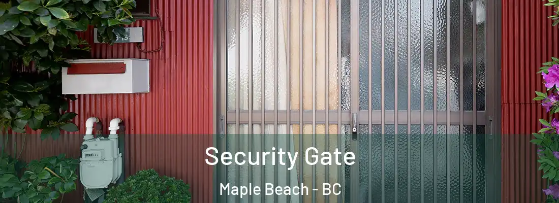  Security Gate Maple Beach - BC