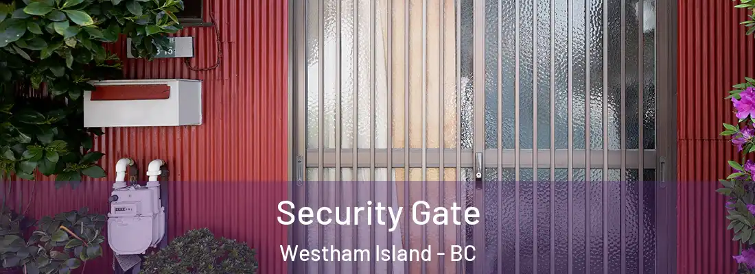  Security Gate Westham Island - BC