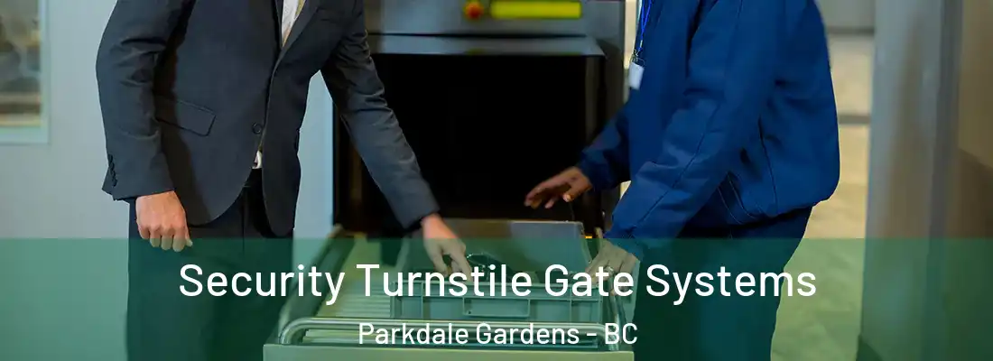  Security Turnstile Gate Systems Parkdale Gardens - BC
