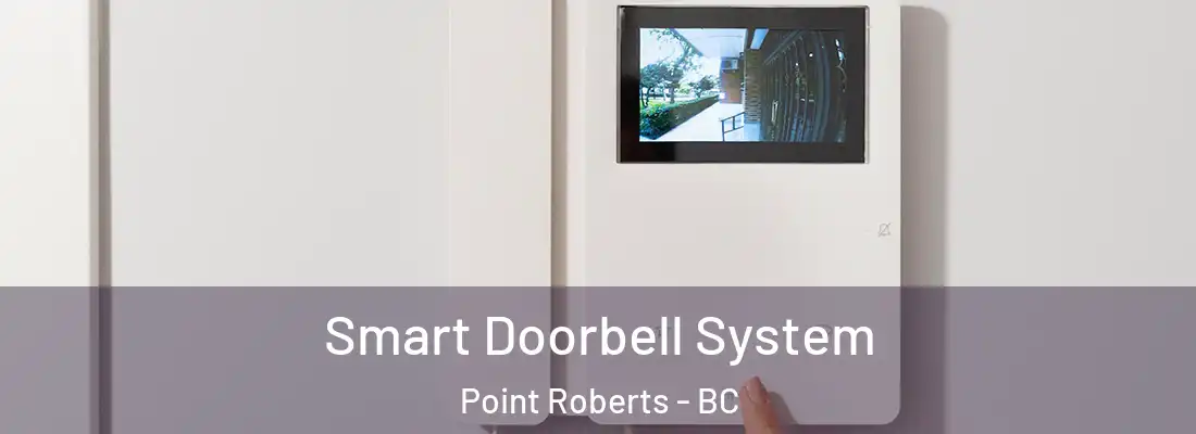  Smart Doorbell System Point Roberts - BC