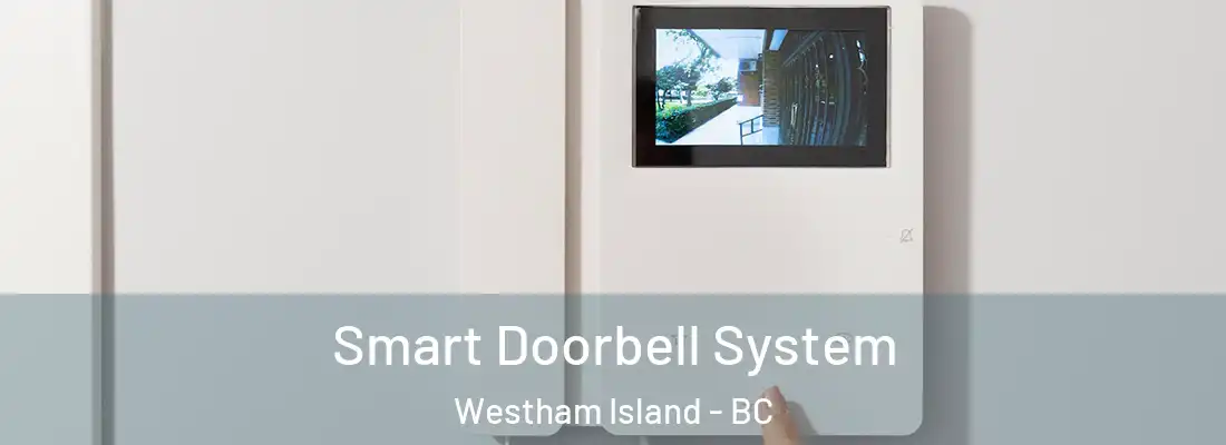  Smart Doorbell System Westham Island - BC