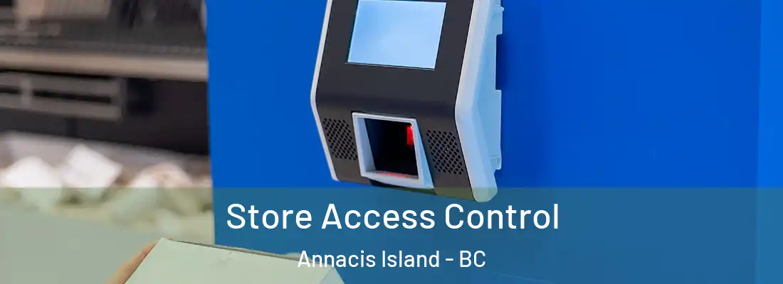  Store Access Control Annacis Island - BC