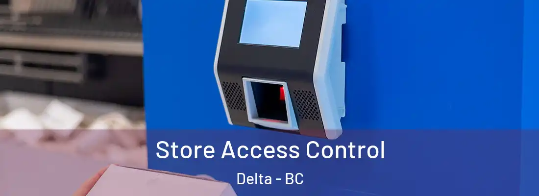  Store Access Control Delta - BC