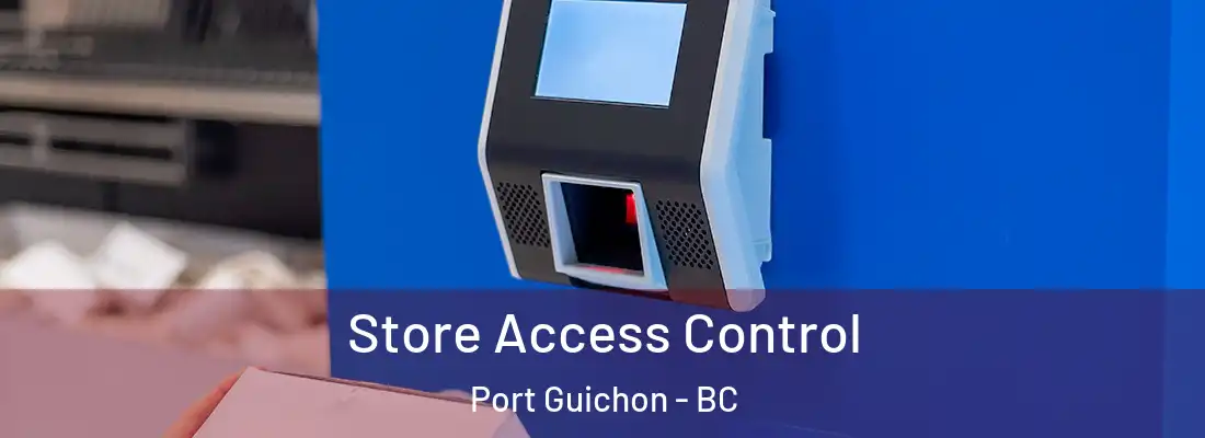  Store Access Control Port Guichon - BC