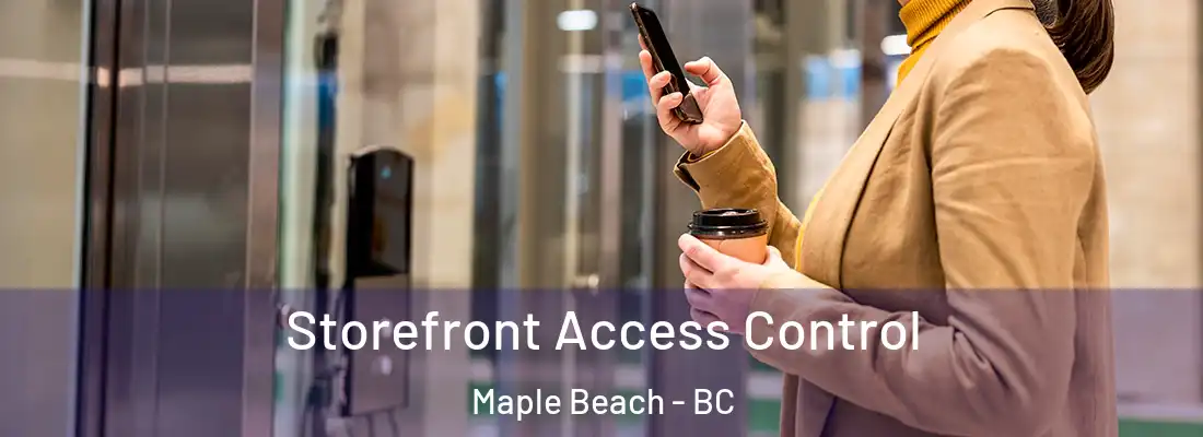  Storefront Access Control Maple Beach - BC