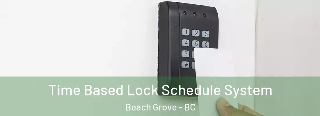  Time Based Lock Schedule System Beach Grove - BC