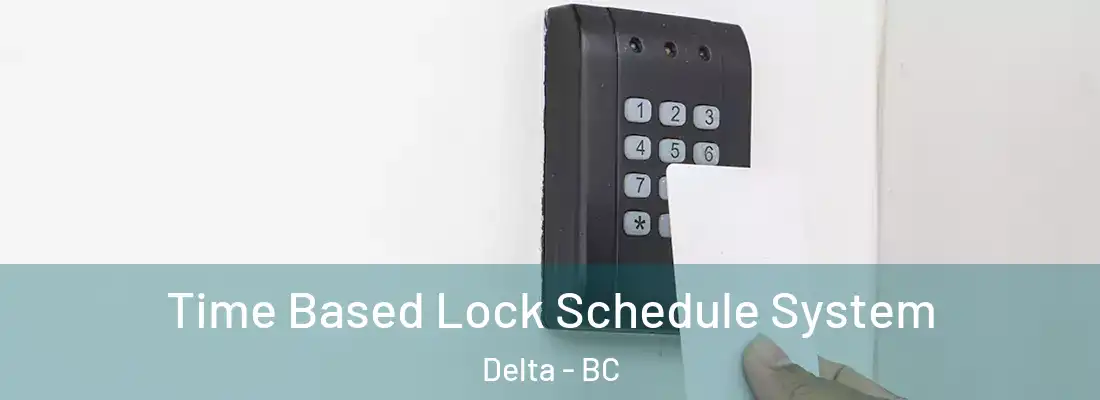  Time Based Lock Schedule System Delta - BC