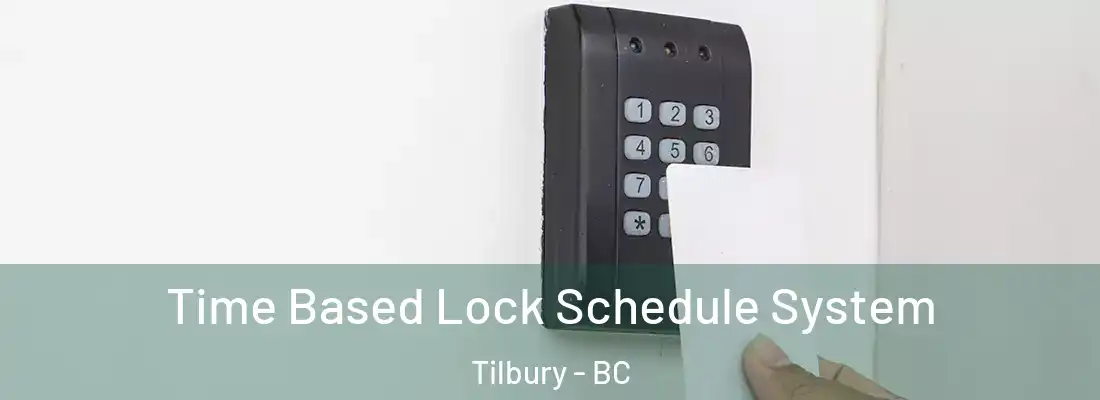  Time Based Lock Schedule System Tilbury - BC