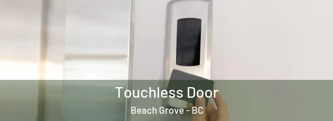  Touchless Door Beach Grove - BC