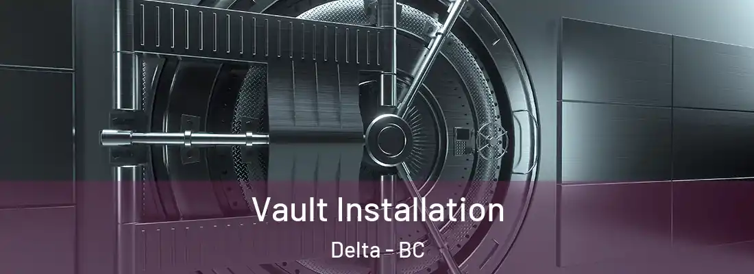  Vault Installation Delta - BC
