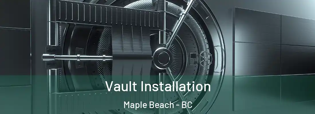  Vault Installation Maple Beach - BC