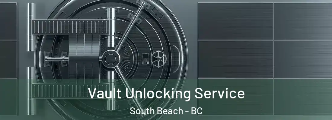  Vault Unlocking Service South Beach - BC