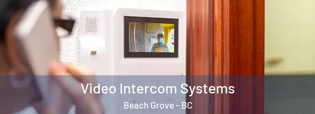  Video Intercom Systems Beach Grove - BC