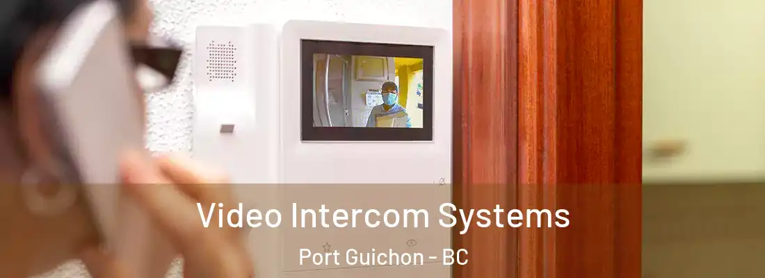  Video Intercom Systems Port Guichon - BC