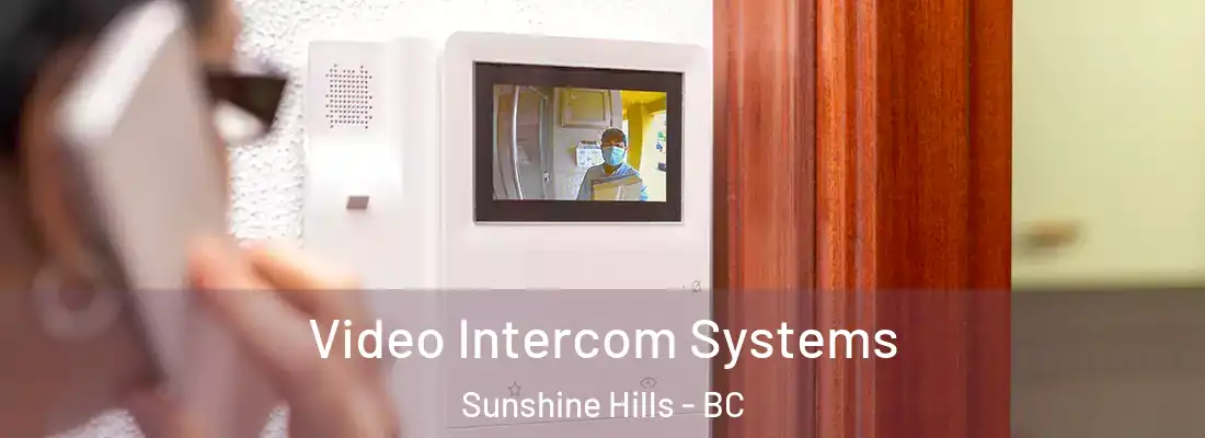  Video Intercom Systems Sunshine Hills - BC
