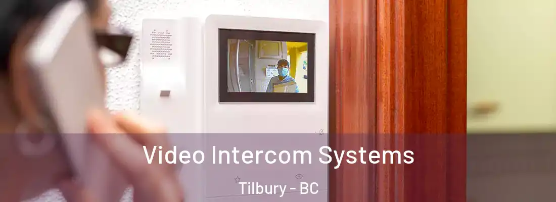  Video Intercom Systems Tilbury - BC