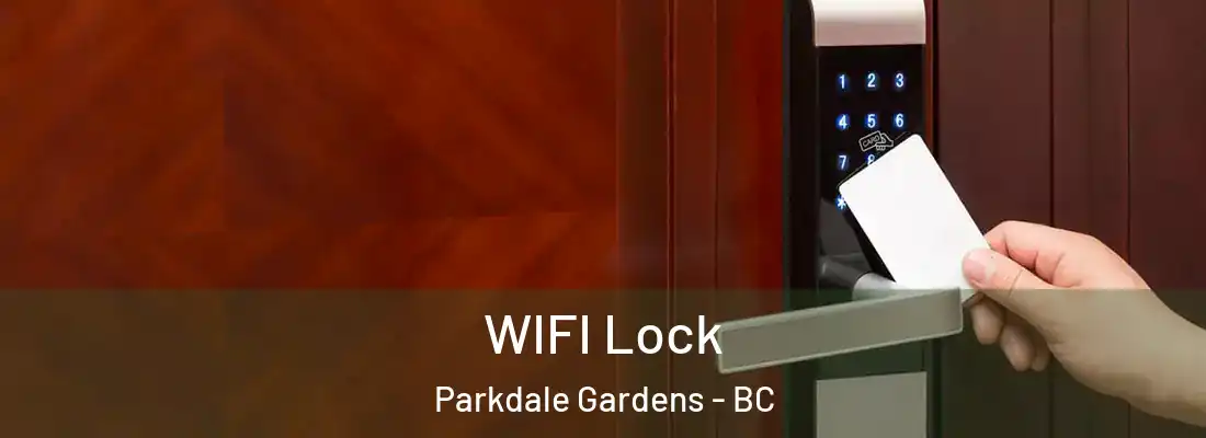  WIFI Lock Parkdale Gardens - BC
